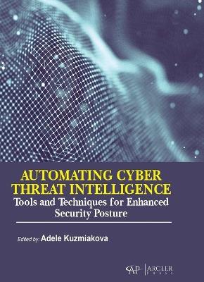 Automating Cyber Threat Intelligence: Tools and Techniques for Enhanced Security Posture - cover