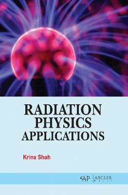 Radiation Physics Applications - Krina Shah - cover