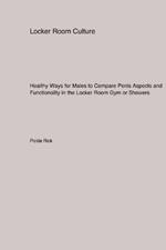 Healthy Ways for Males to Compare Penis Aspects and Functionality in the Locker Room Gym or Showers