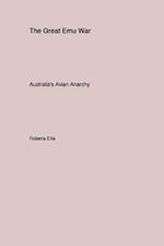 The Great Emu War: Australia's Avian Anarchy