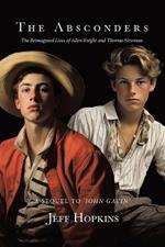 The Absconders: The Reimagined Lives of Allen Knight and Thomas Newman