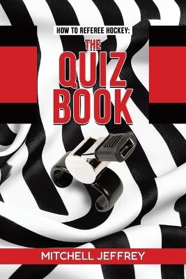 How to Referee Hockey: The Quiz Book - Mitchell Jeffrey - cover