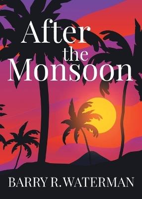 After The Monsoon - Barry R Waterman - cover