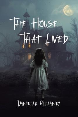 The House That Lived - Danielle Mullaney - cover