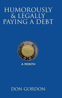 Humorously & Legally Paying a Debt - Don Gordon - cover
