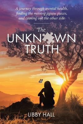 The Unknown Truth - Libby Hall - cover