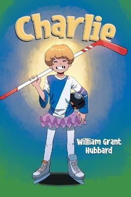 Charlie - William Grant Hubbard - cover