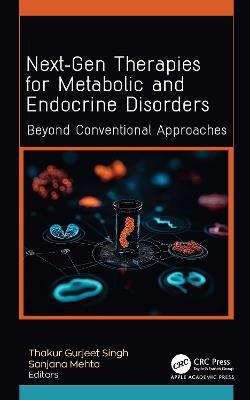 Next-Gen Therapies for Metabolic and Endocrine Disorders: Beyond Conventional Approaches - cover