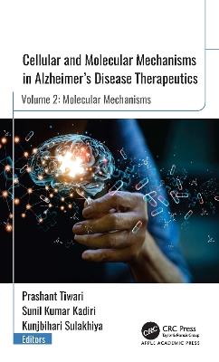 Cellular and Molecular Mechanisms in Alzheimer’s Disease Therapeutics: Vol. 2: Molecular Mechanisms - cover
