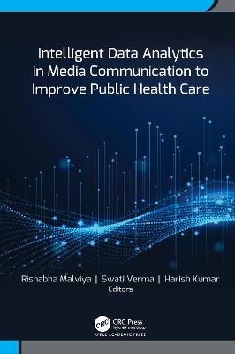 Intelligent Data Analytics in Media Communication to Improve Public Health Care - cover