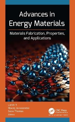 Advances in Energy Materials: Materials Fabrication, Properties, and Applications - cover