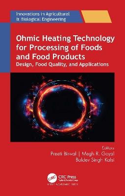 Ohmic Heating Technology for Processing of Foods and Food Products: Design, Food Quality, and Applications - cover