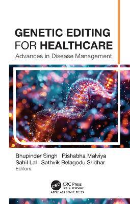 Genetic Editing for Healthcare: Advances in Disease Management - cover
