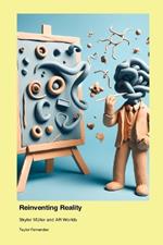 Reinventing Reality: Skyler Müller and AR Worlds