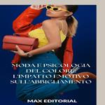 Moda e Psicologia del colore: l'impatto emotivo sull'abbigliamento