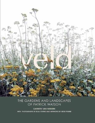 Veld: The Gardens and Landscapes of Patrick Watson - Garreth van Niekerk,Elsa Young - cover