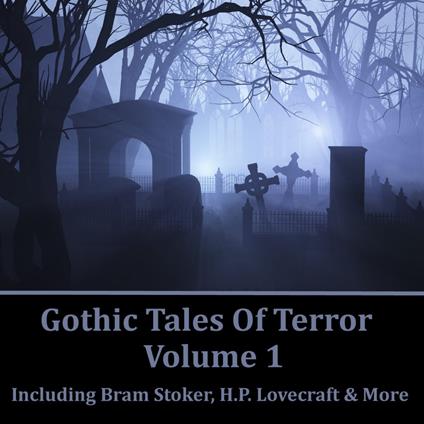 Gothic Tales of Terror Volume 1