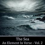 Sea, The - An Element in Verse Volume 2
