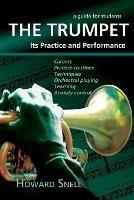 The Trumpet: Its Practice and Performance - A Guide for Students - Howard Snell - cover