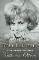 Call Me 'Your Ladyship': The Secret History of a Rhondda Girl