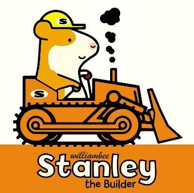 Stanley the Builder - William Bee - cover