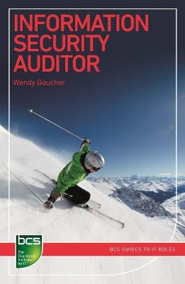 Information Security Auditor: Careers in information security - Wendy Goucher - cover