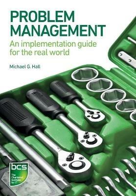 Problem Management: An implementation guide for the real world - Michael G. Hall - cover