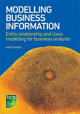 Modelling Business Information: Entity relationship and class modelling for Business Analysts - Keith Gordon - cover