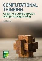 Computational Thinking: A beginner's guide to problem-solving and programming