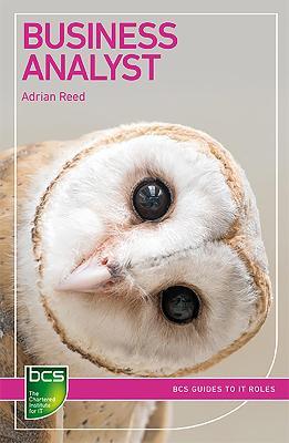 Business Analyst: Careers in business analysis - Adrian Reed - cover