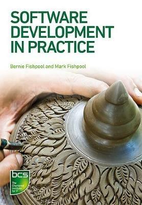 Software Development in Practice - Bernie Fishpool,Mark Fishpool - cover