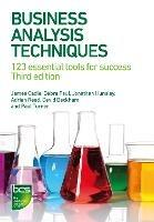 Business Analysis Techniques: 123 essential tools for success - James Cadle,Debra Paul,Jonathan Hunsley - cover