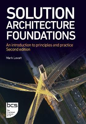 Solution Architecture Foundations: An introduction to principles and practice - Second edition - Mark Lovatt - cover