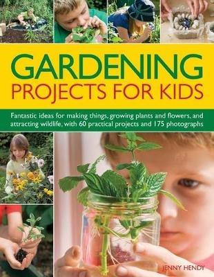 Gardening Projects for Kids - Jenny Hendy - cover