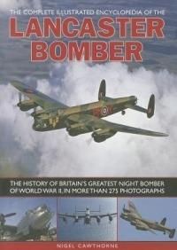 Compl Illust Enc of Lancaster Bomber - Nigel Cawthorne - cover
