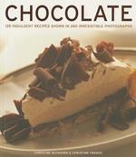 Chocolate: 135 Indulgent Recipes Shown in 260 Irresistible Photographs