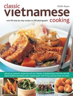 Classic Vietnamese Cooking - Ghillie Basan - cover