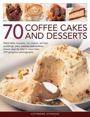70 Coffee Cakes & Desserts - Catherine Atkinson - cover