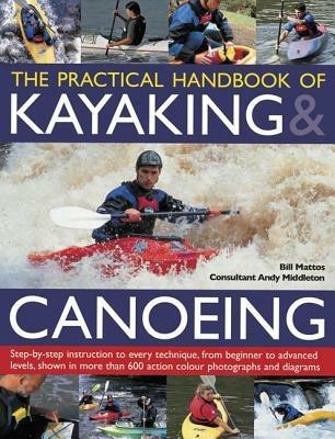 Practical Handbook of Kayaking & Canoeing - Mattos Bill - cover