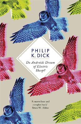 Do Androids Dream Of Electric Sheep?: The inspiration behind Blade Runner and Blade Runner 2049 - Philip K Dick - cover