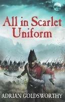 All in Scarlet Uniform - Adrian Goldsworthy - cover