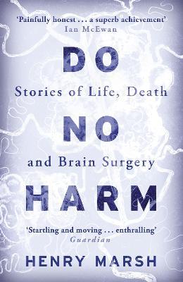 Do No Harm: Stories of Life, Death and Brain Surgery - Henry Marsh - cover