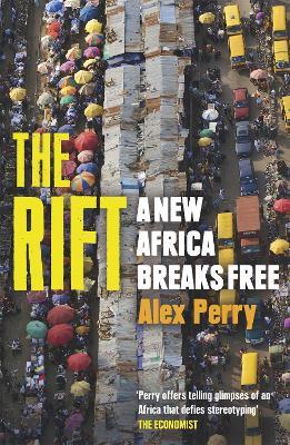 The Rift: A New Africa Breaks Free - Alex Perry - cover