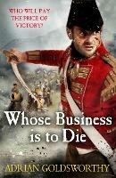 Whose Business is to Die - Adrian Goldsworthy,Dr Adrian Goldsworthy Ltd - cover