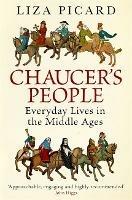 Chaucer's People: Everyday Lives in the Middle Ages - Liza Picard - cover