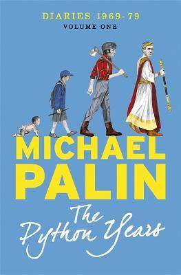 The Python Years: Diaries 1969-1979 (Volume One) - Michael Palin - cover