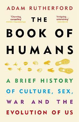 The Book of Humans: A Brief History of Culture, Sex, War and the Evolution of Us - Adam Rutherford - cover
