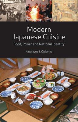 Modern Japanese Cuisine: Food, Power and National Identity - Katarzyna J Cwiertka - cover