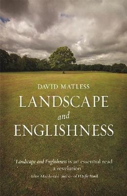 Landscape and Englishness: Second Expanded Edition - David Matless - cover