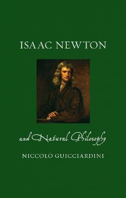 Isaac Newton and Natural Philosophy - Niccolò Guicciardini - cover